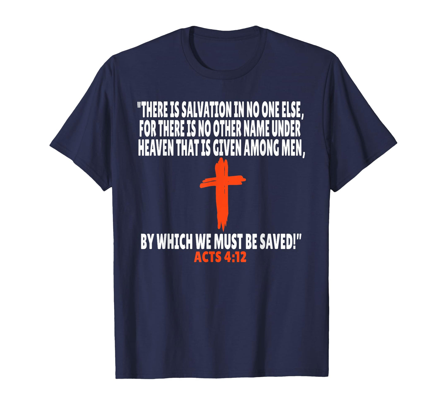 Acts 4:12 Bible Verses Scripture T-Shirt