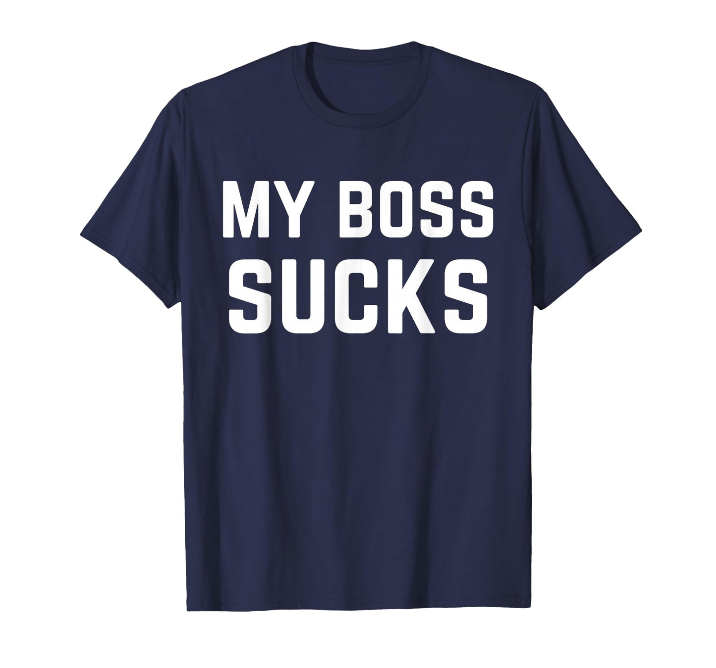 My Boss Sucks Sarcastic Work Quote T-Shirt