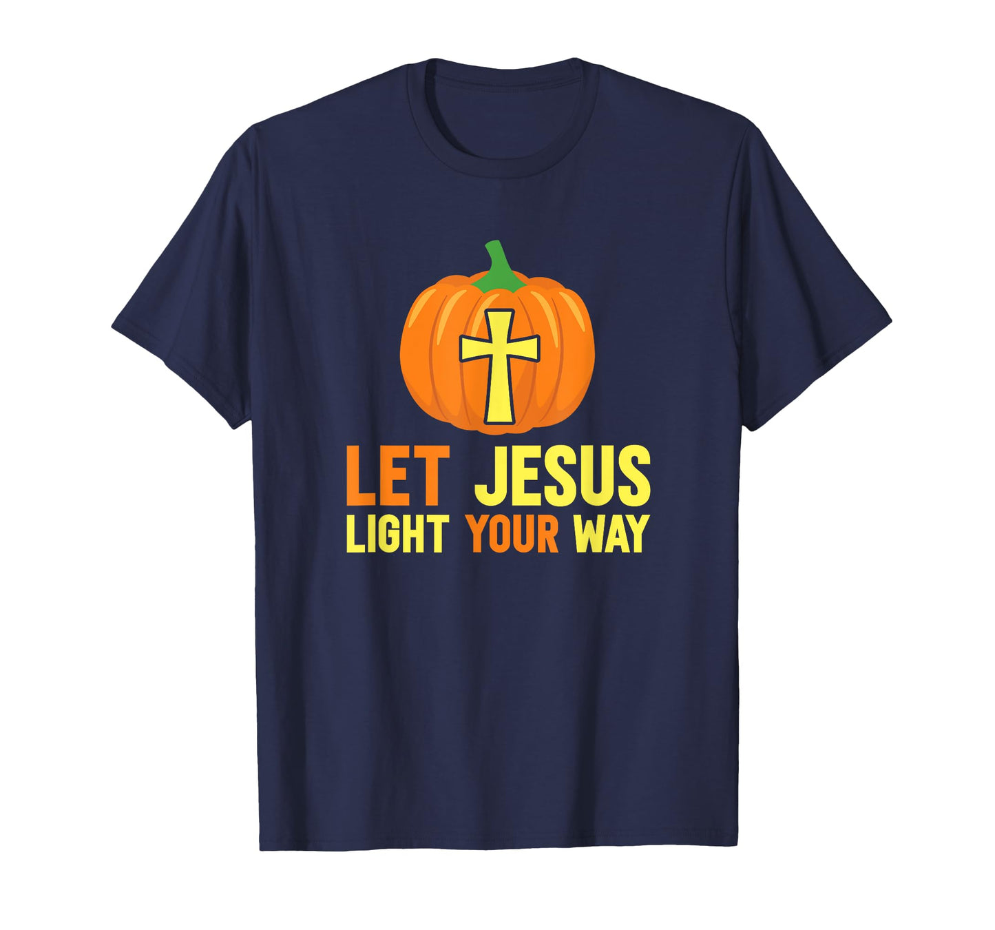 Let Jesus light your path Christians against Halloween T-Shirt