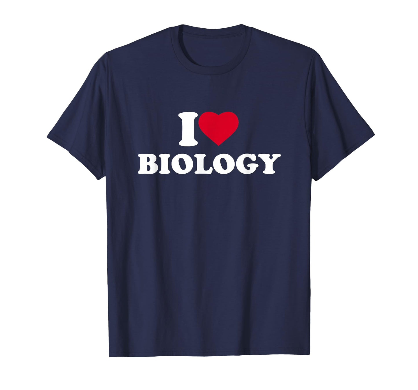 I Love Biology I Heart Biology Lover Biologist T-Shirt