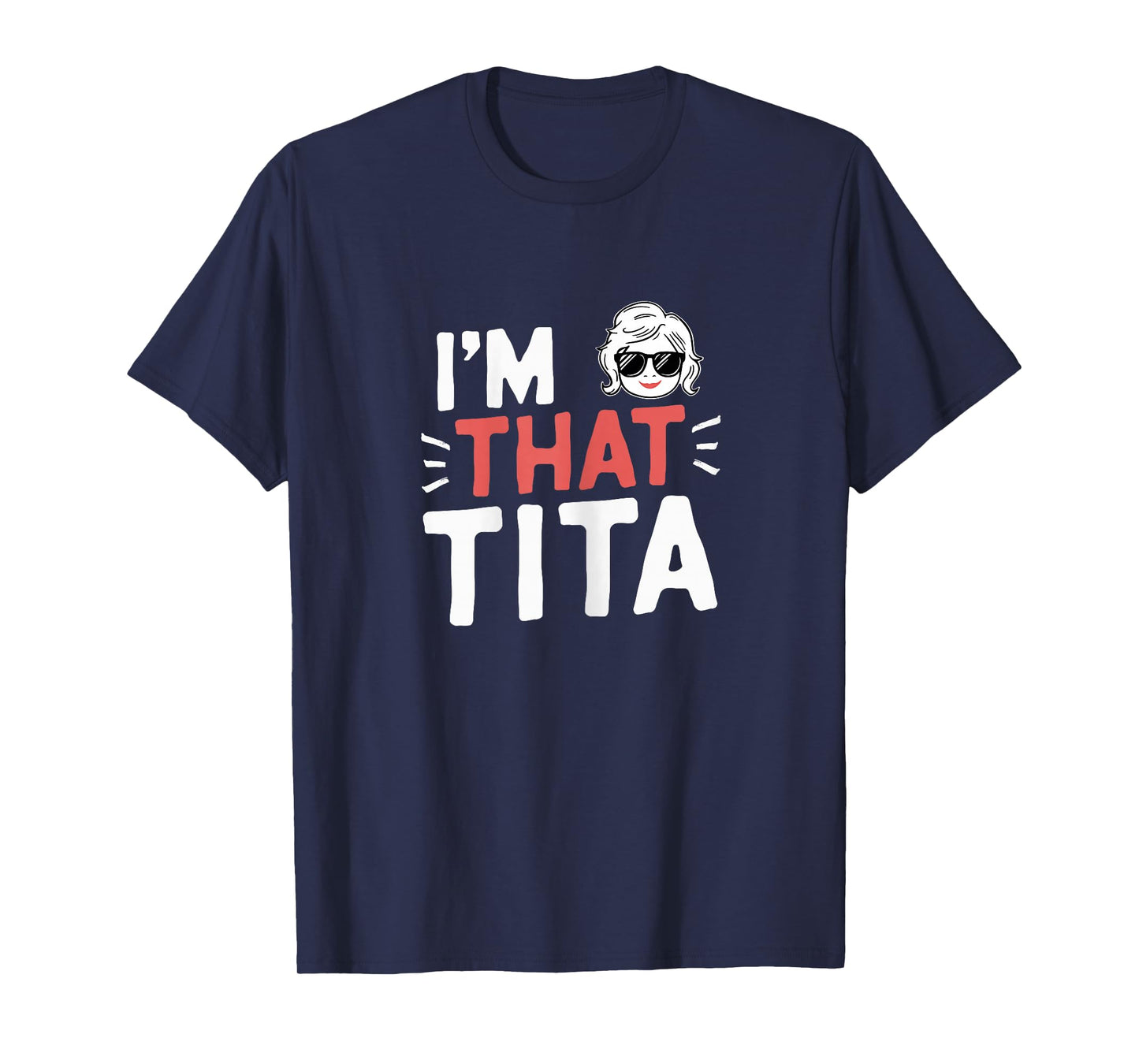I'm That Tita Funny Mother's Day Grandma T-Shirt
