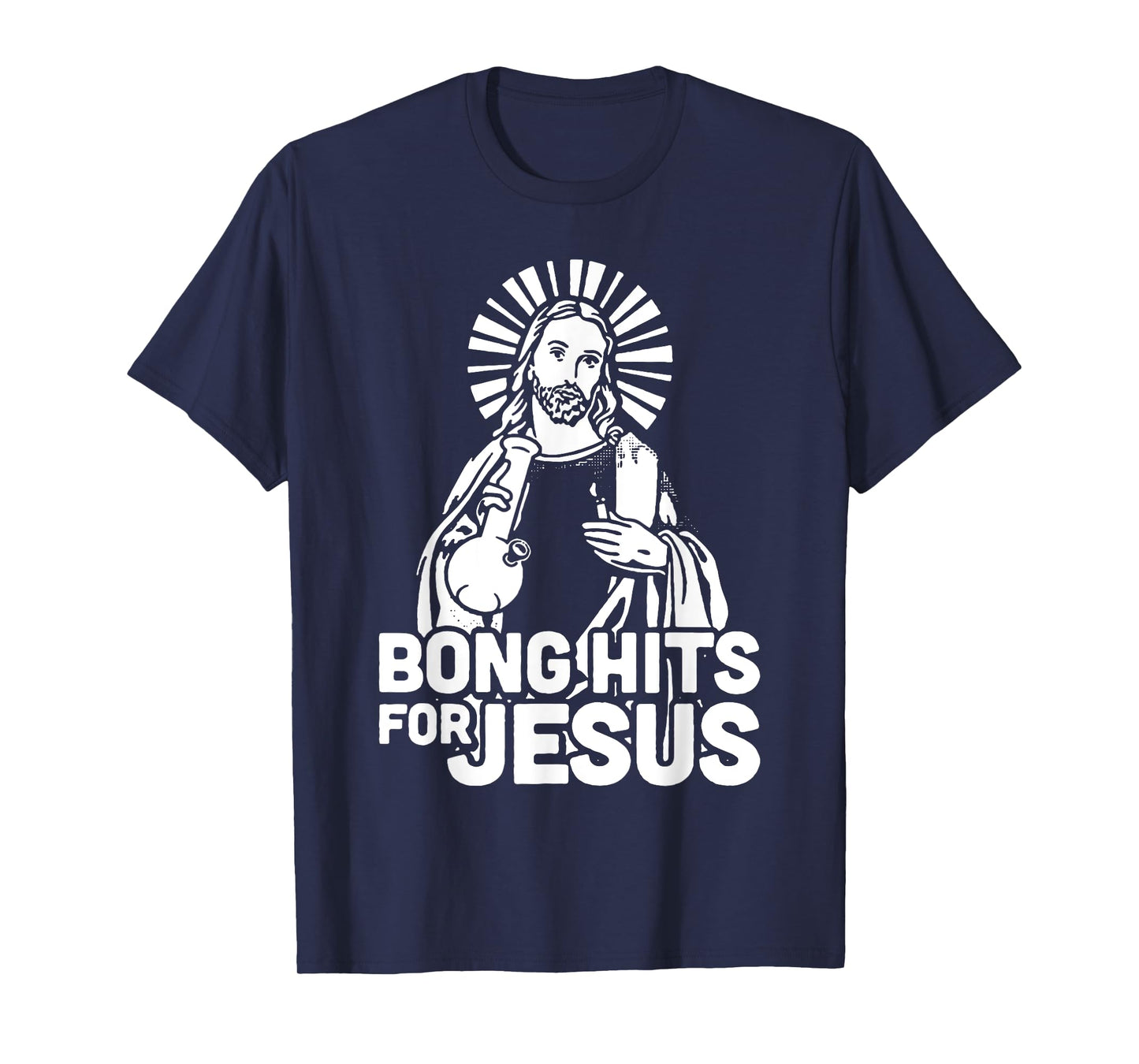 Bong Hits For Jesus I Funny THC Marijuana Stoner T-Shirt