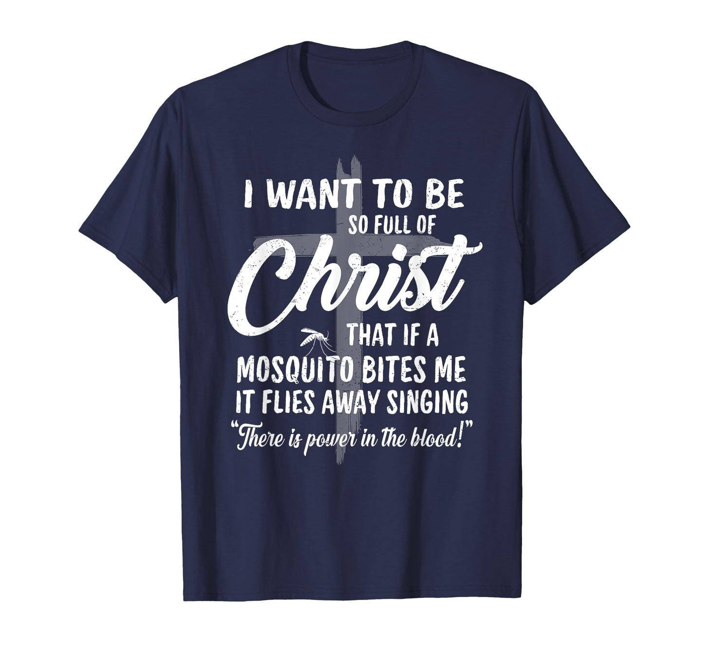 Funny Christian Full Of Christ Mosquito Power In The Blood T-Shirt