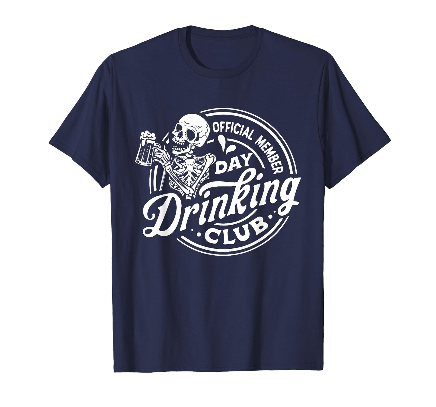 Official Member Day Drinking Club Funny Drinker Skeleton Men T-Shirt