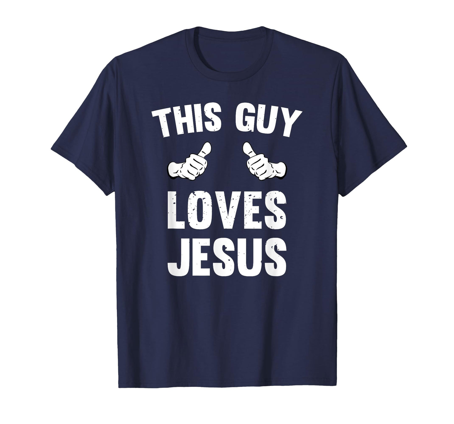 This Guy Loves Jesus Funny Distressed Christianity T-Shirt