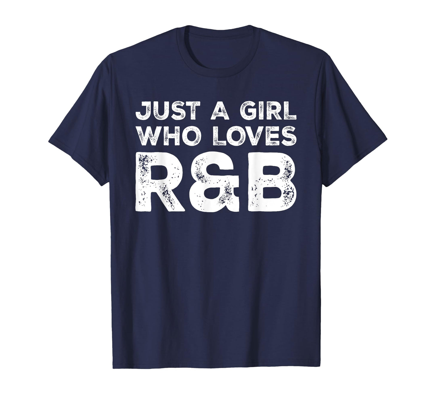Just A Girl Who Loves R&B, Music Lover T-Shirt