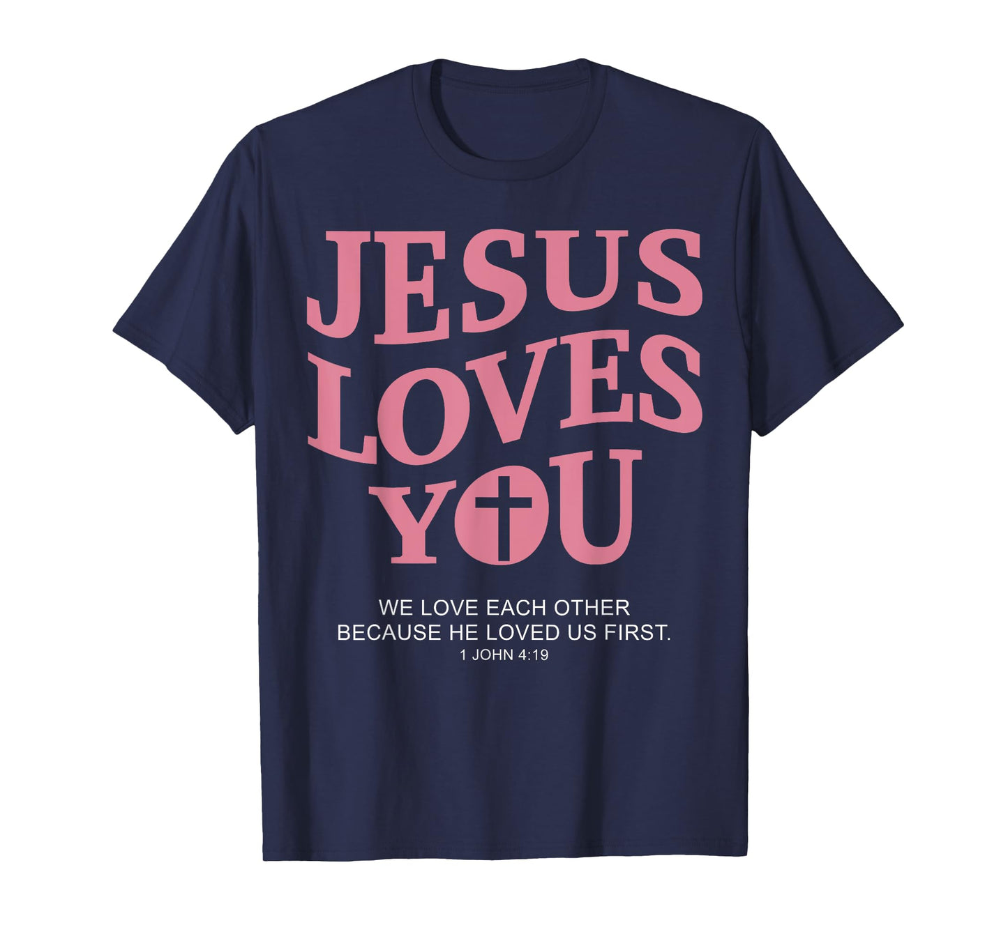 Jesus Loves You Christian Cross God Faith Bible Religious T-Shirt