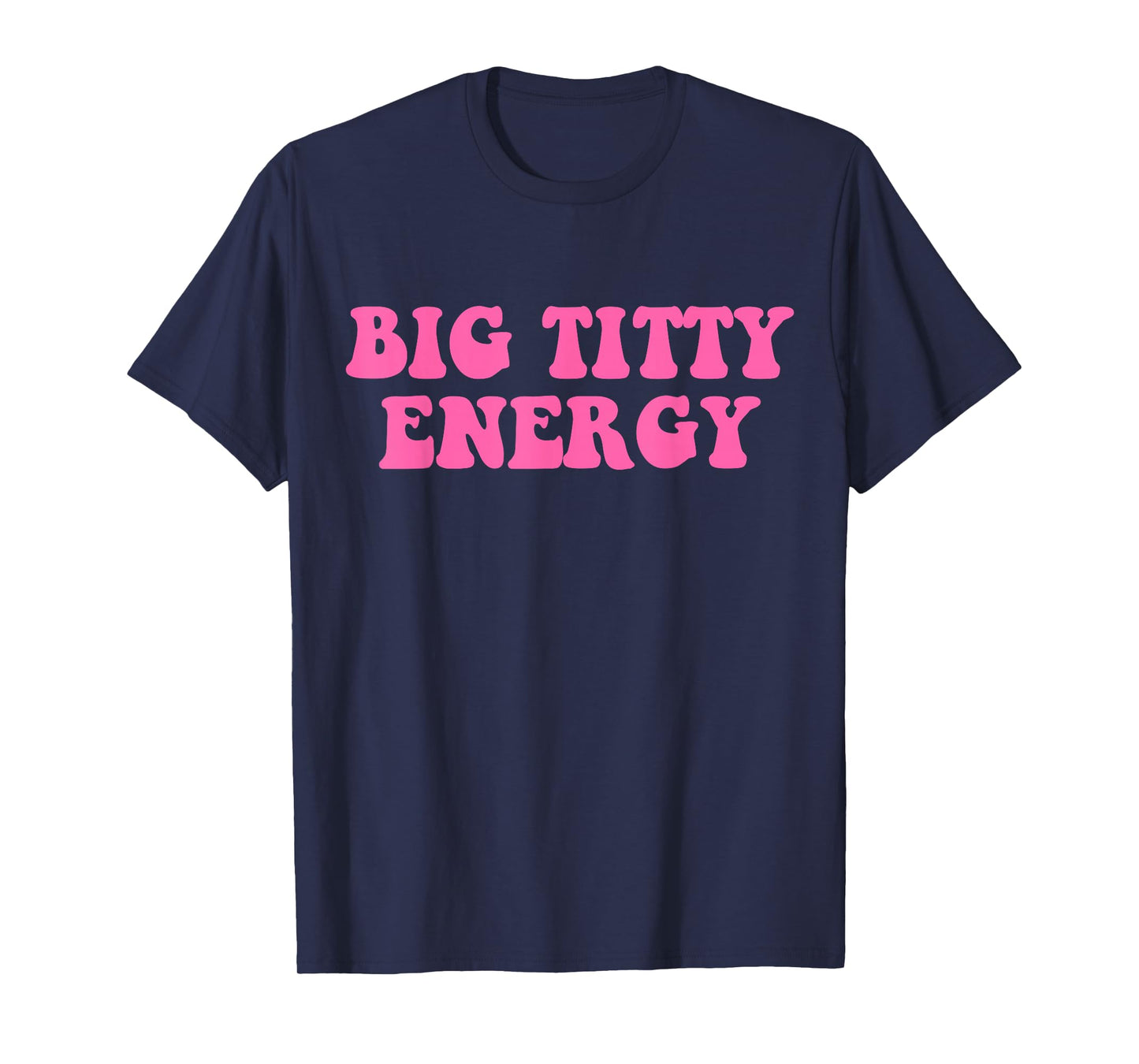 Funny Big Titty Energy Hippie Apparel T-Shirt