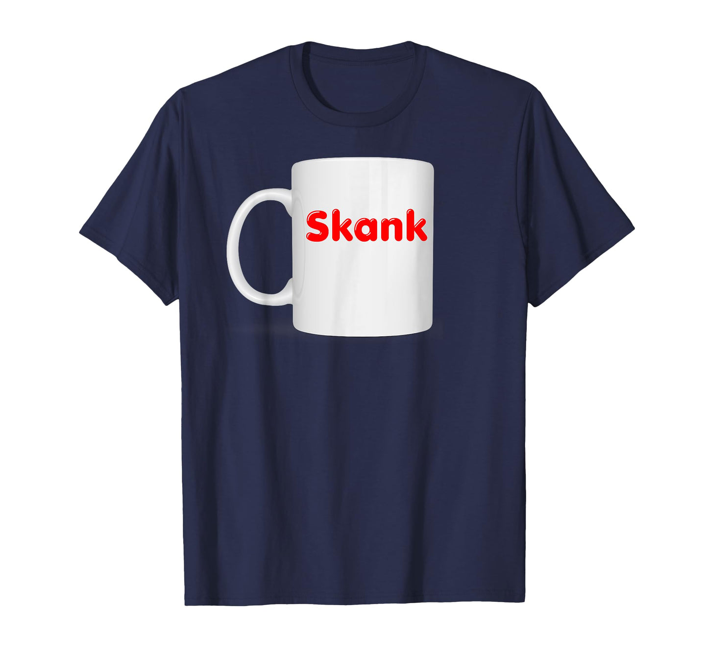 Inappropriate Skank Mug Design - Coffee Cup Clothes T-Shirt