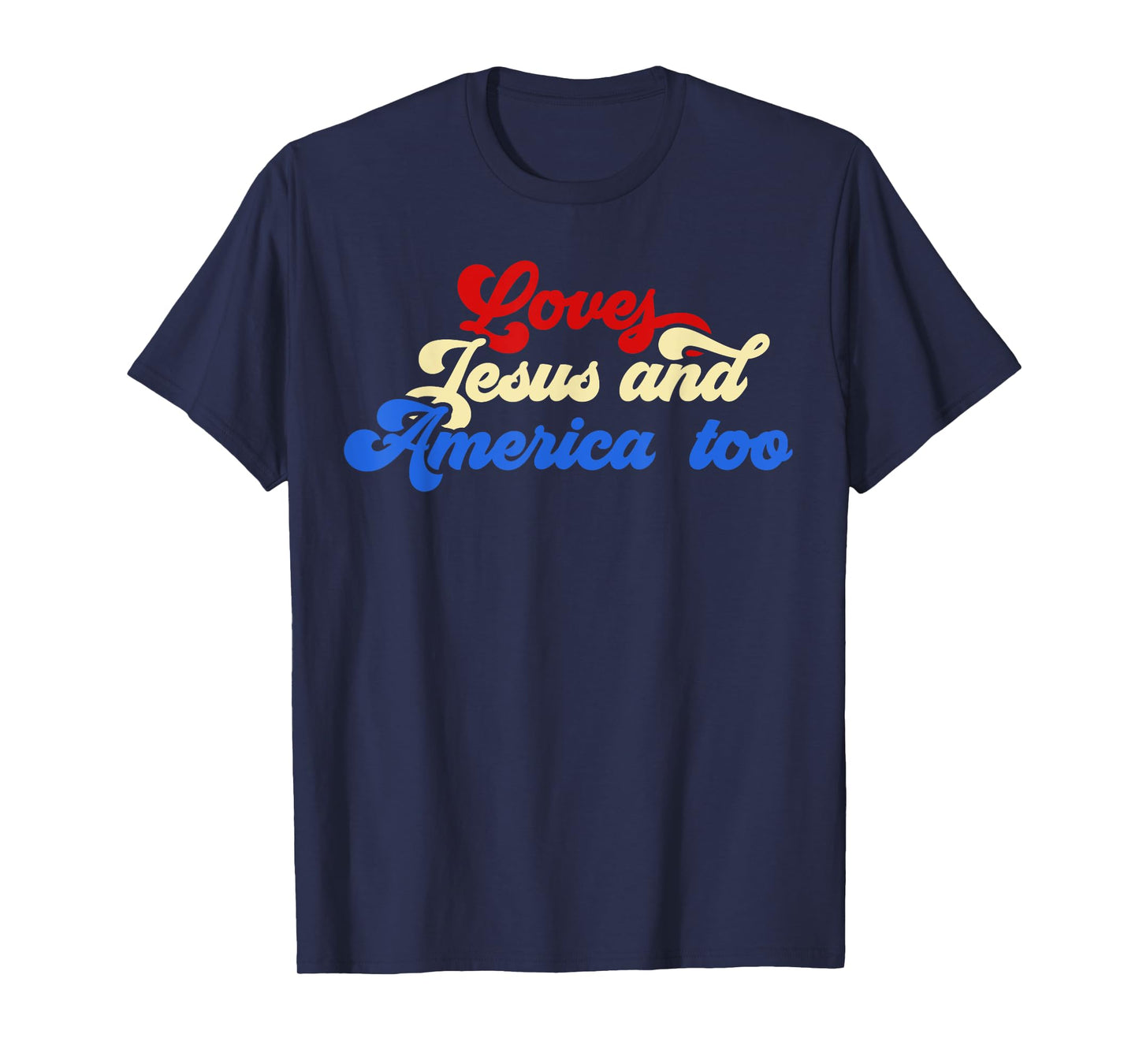 Loves Jesus and America Too God Christian 4th of July retro T-Shirt