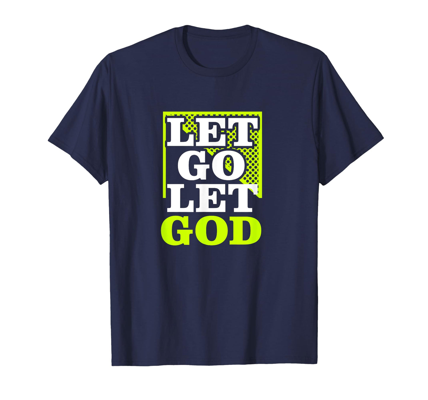 Let Go Let God - Christian God Faith Hope & Jesus - Lime T-Shirt