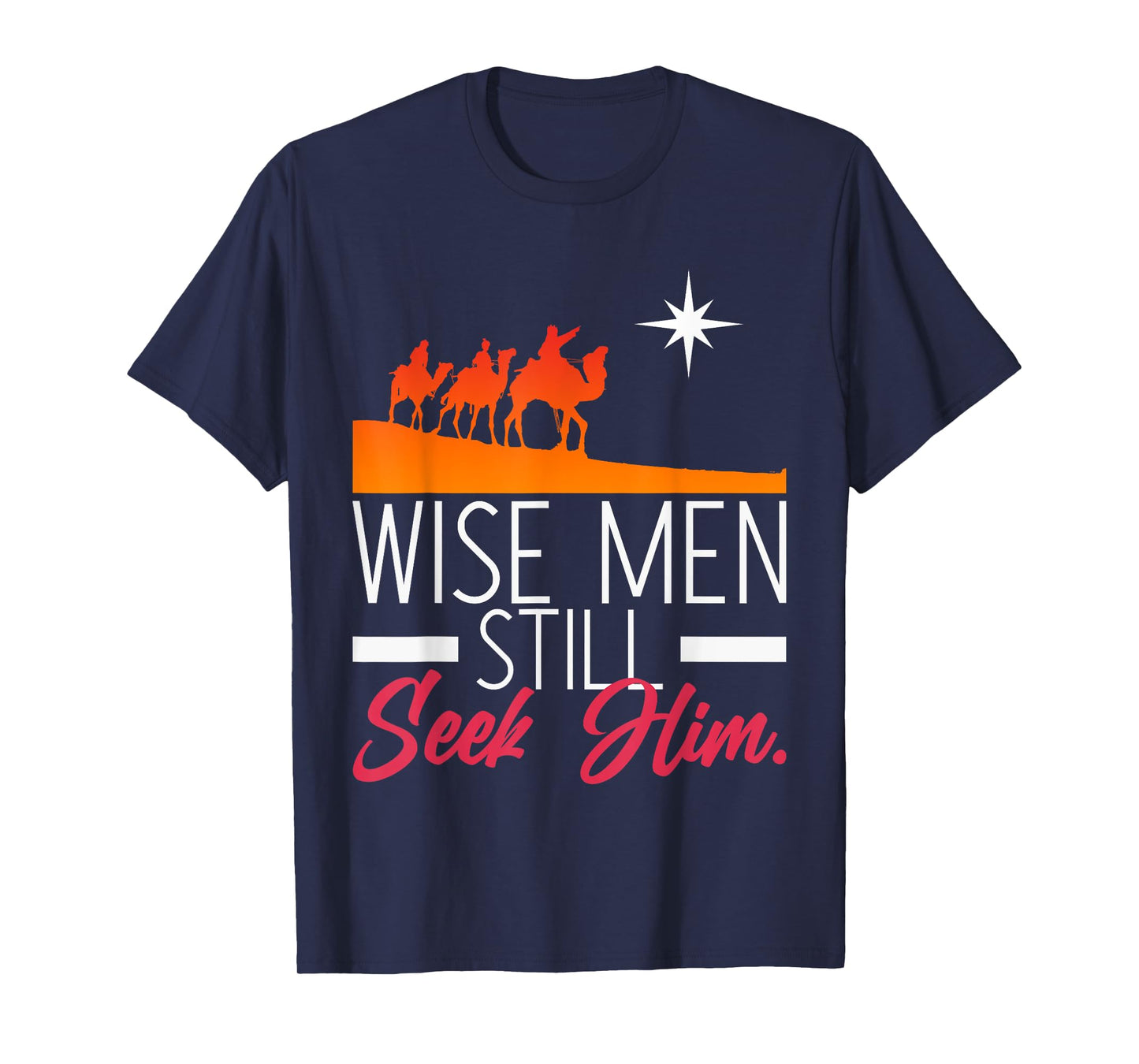 Wise Men Still Seek Him Prayer T-Shirt