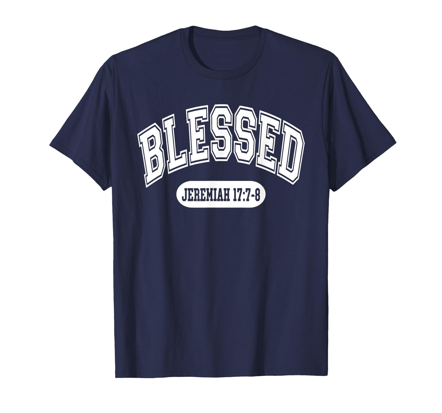 Blessed Jeremiah 17:7-8 Christian Bible Verse Varsity Style T-Shirt