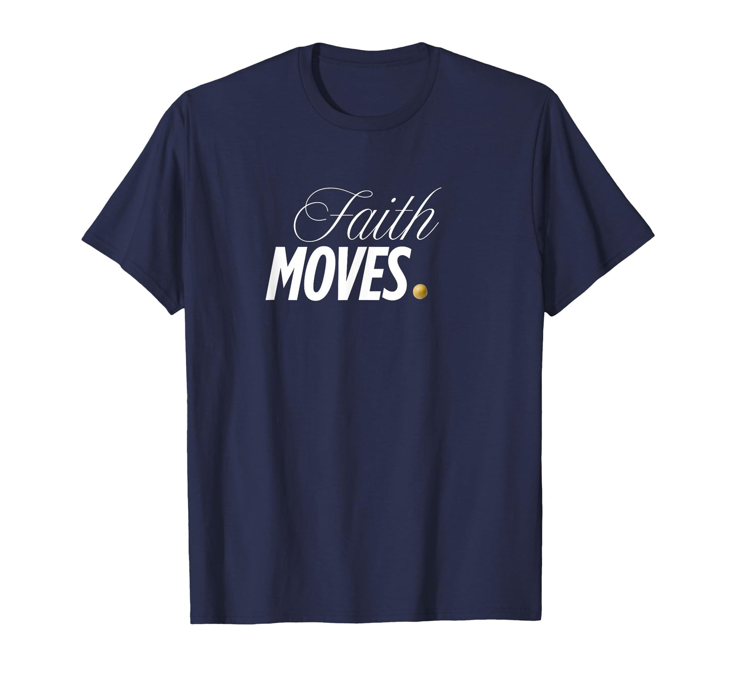 Faith Moves | Bold Christian Inspirational Design T-Shirt