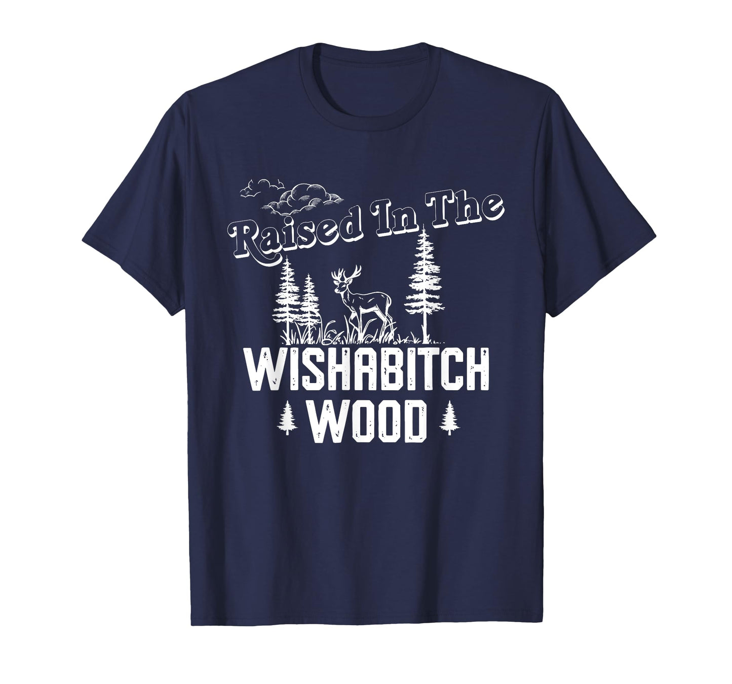Raised In The Wishabitch Wood T-Shirt