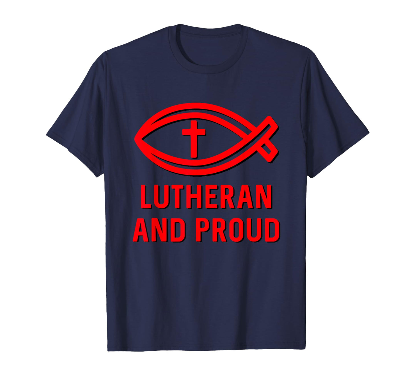 Lutheran and Proud Martin Luther Ichthys Cross Reformation T-Shirt