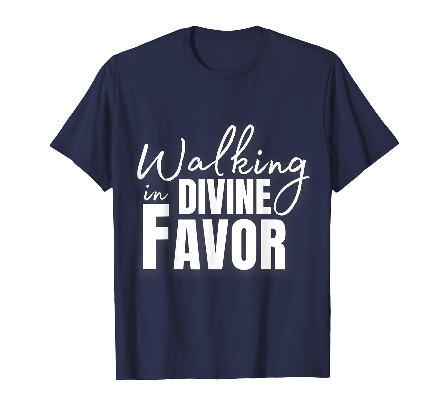 Walking In Divine Favor T-Shirt