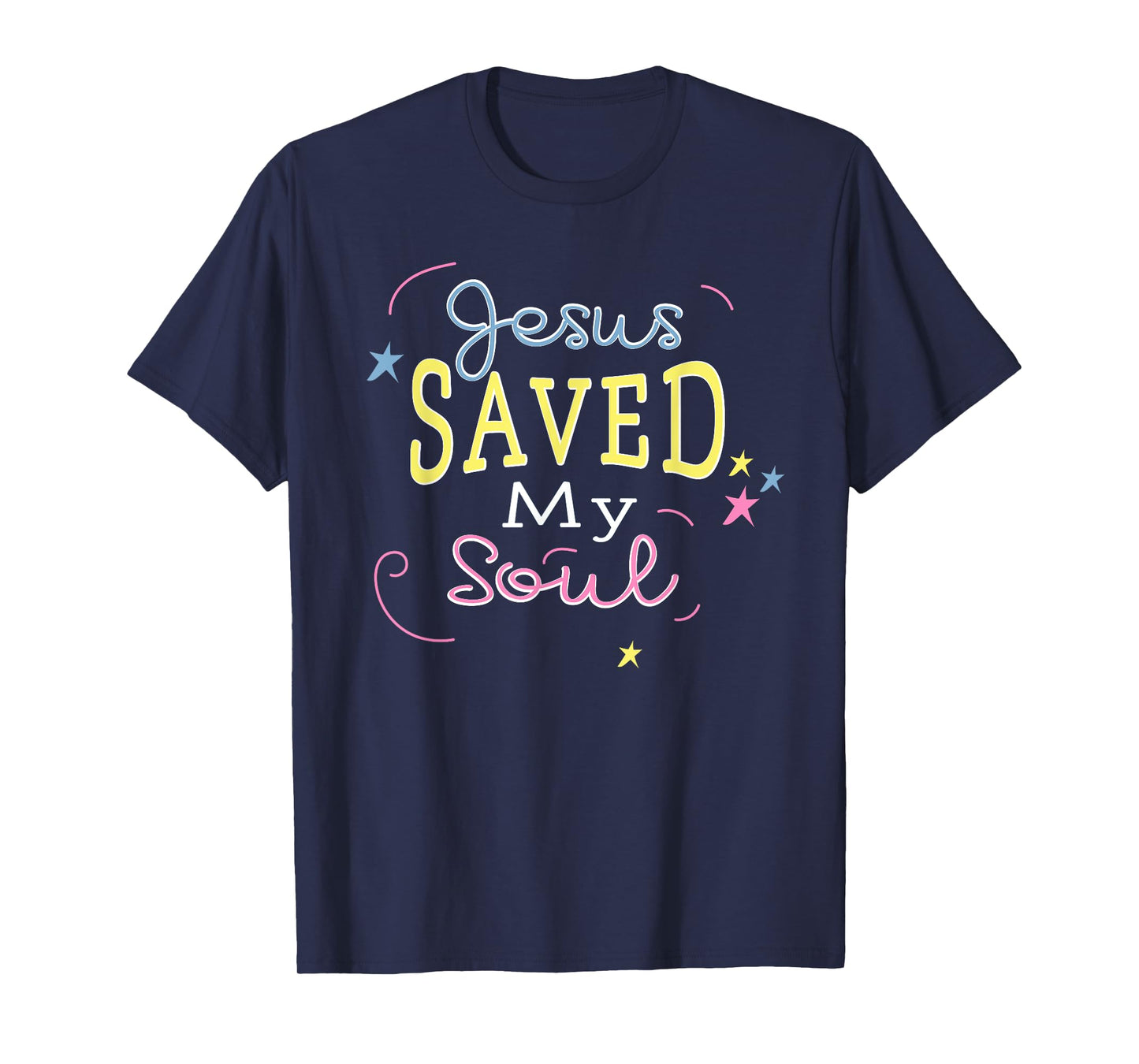 Christian Tee Shirt Jesus Saved My Soul Text Quote T-Shirt