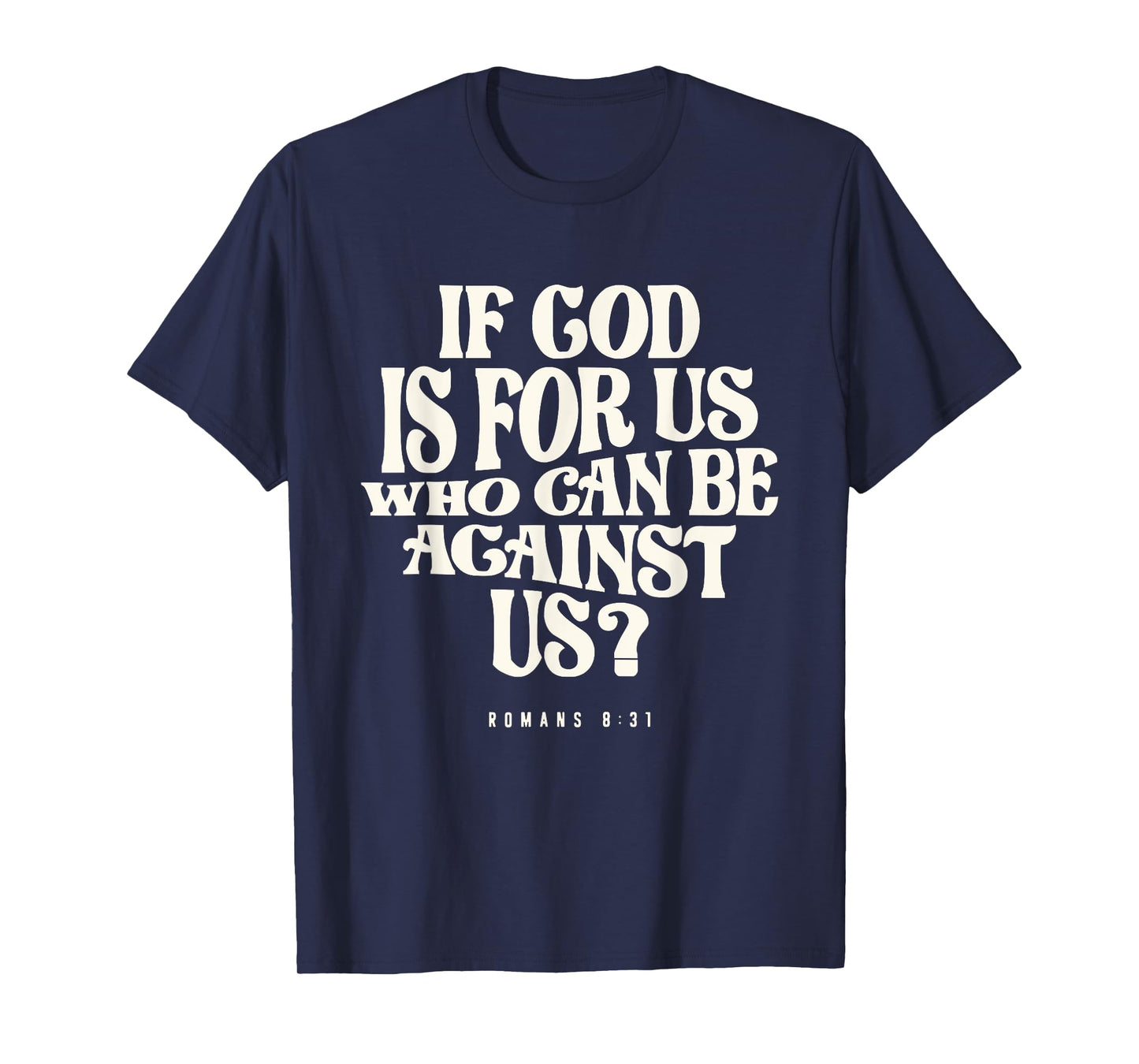 Romans 8:31 God is for Us - Christian T-Shirt