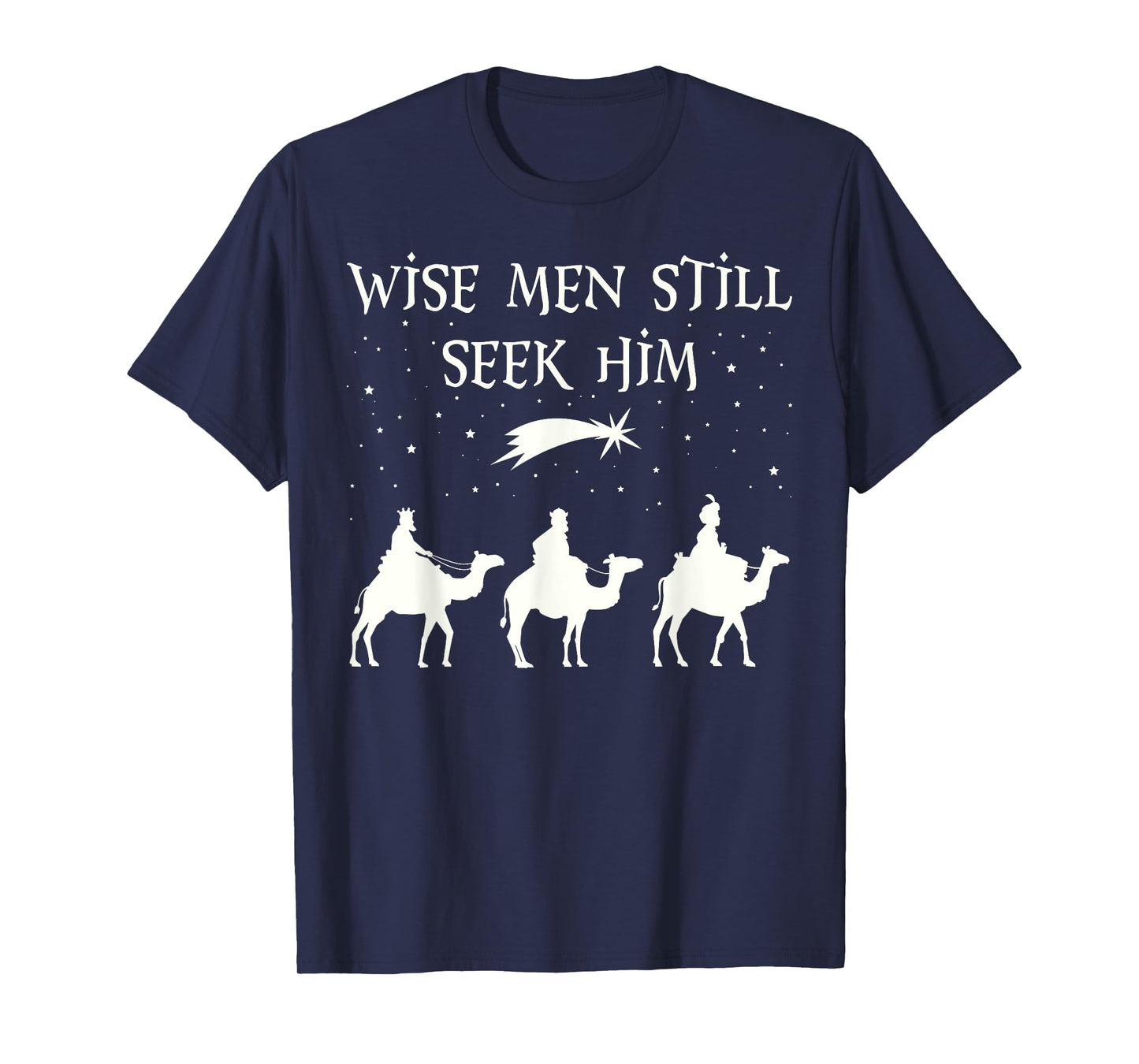Wise Men Still Seek Him Christian Christmas Jesus T-Shirt