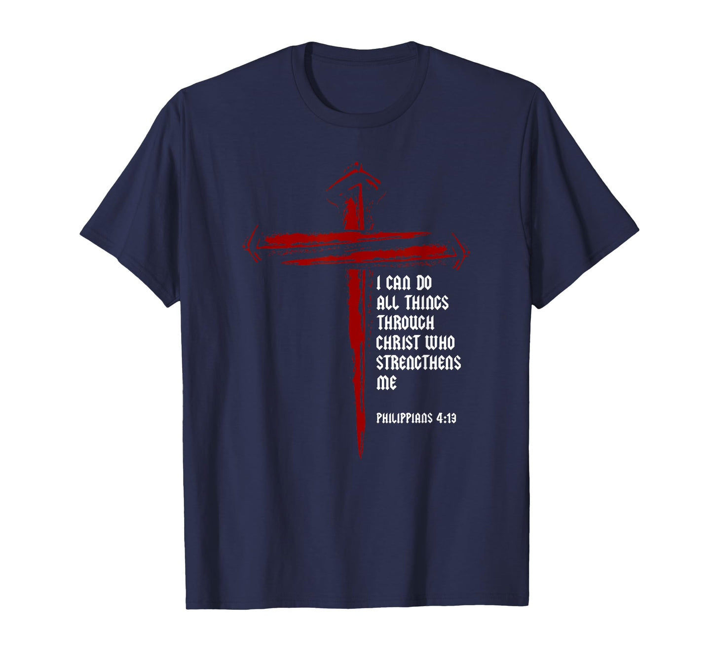 Christian Cross Nails Jesus Philippians 4:13 Bible Verse T-Shirt