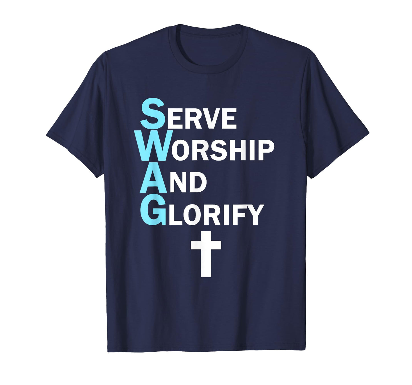 Jesus SWAG Serve Worship and Glorify Faith Religious T-Shirt T-Shirt