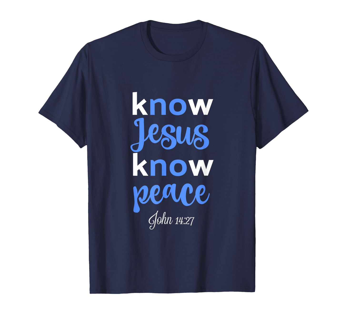 Christian Shirt Know Jesus Peace Bible Verse John 14 Tshirt