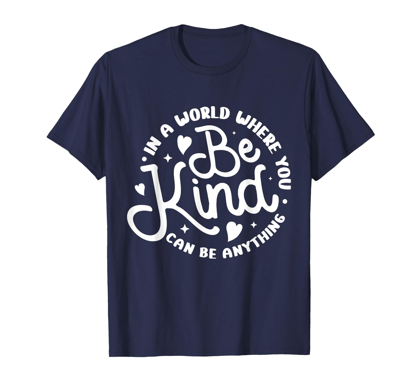 Be Kind Positive Quote Choose Kindness Men Women Kids T-Shirt