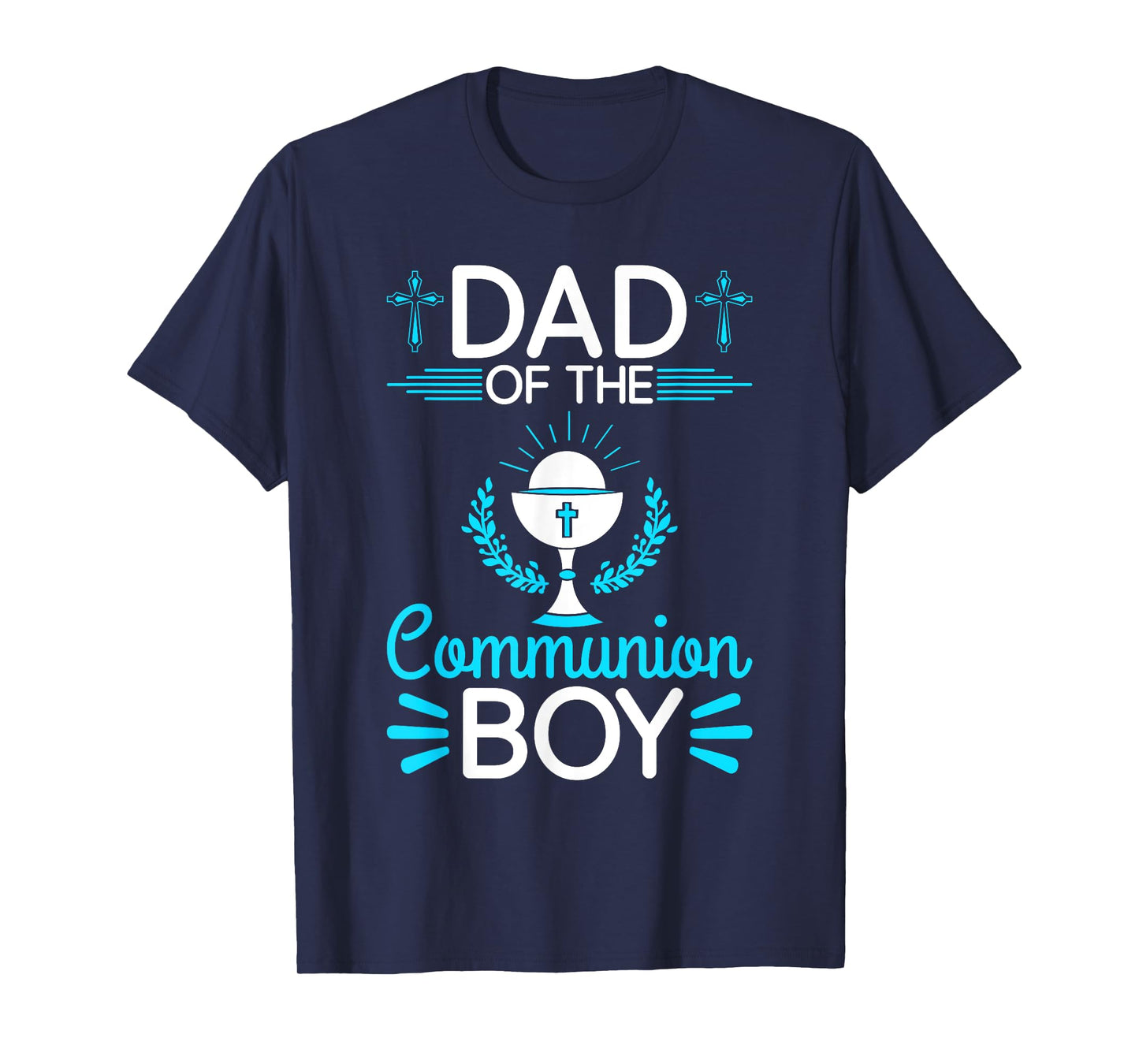 First Communion Holy Sacrament Dad Of The Communion Boy T-Shirt