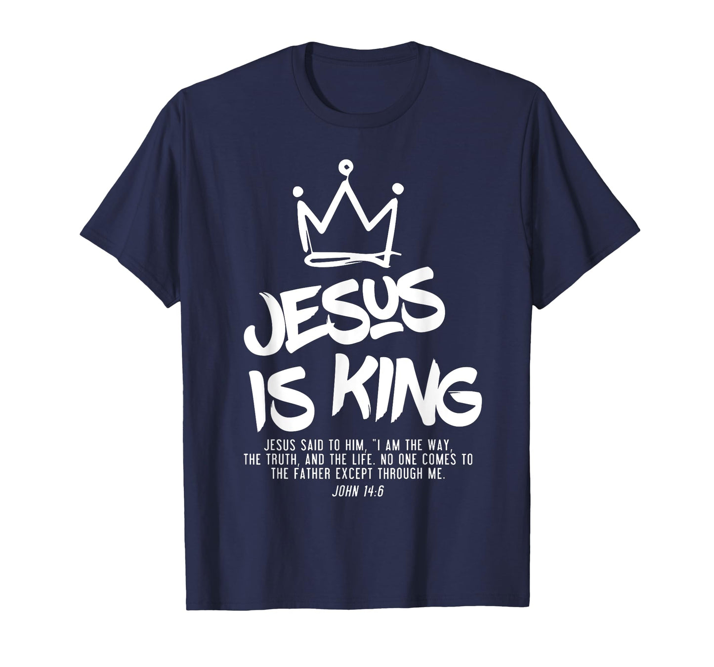 Jesus Is King Jesus John 14:6 Costume Christian T-Shirt