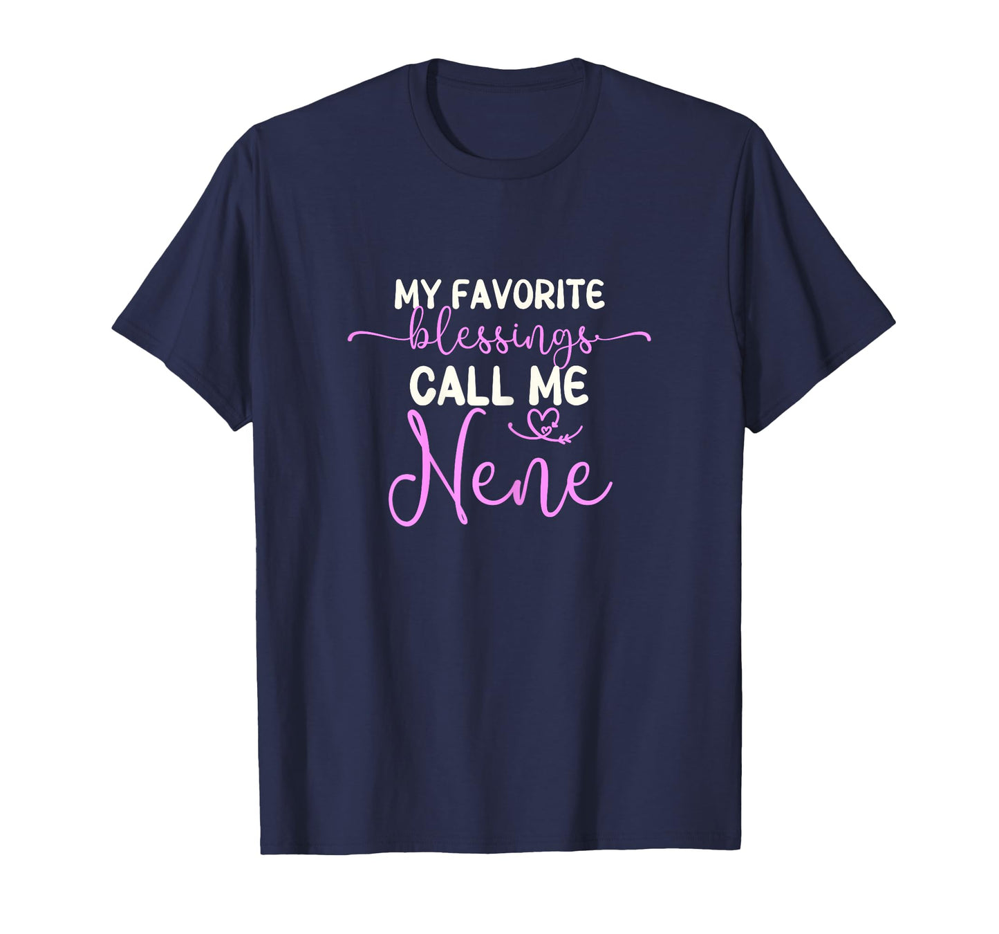 My Favorite Blessings Call Me Nene Grandma Mother's Day T-Shirt