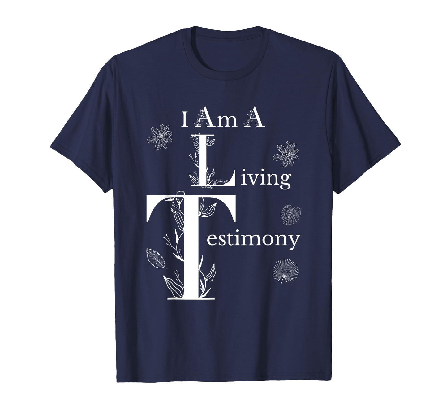 I Am A Living Testimony Floral Leaves Religious Christians T-Shirt