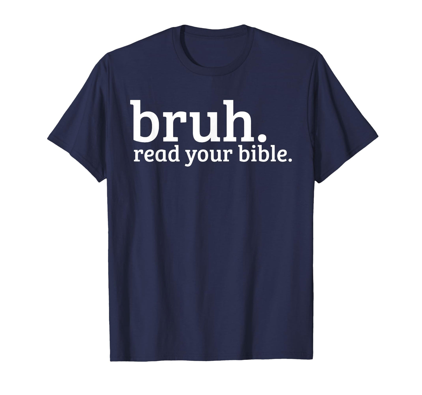 Bruh Meme Read Your Bible God Funny Christian Faith Church T-Shirt