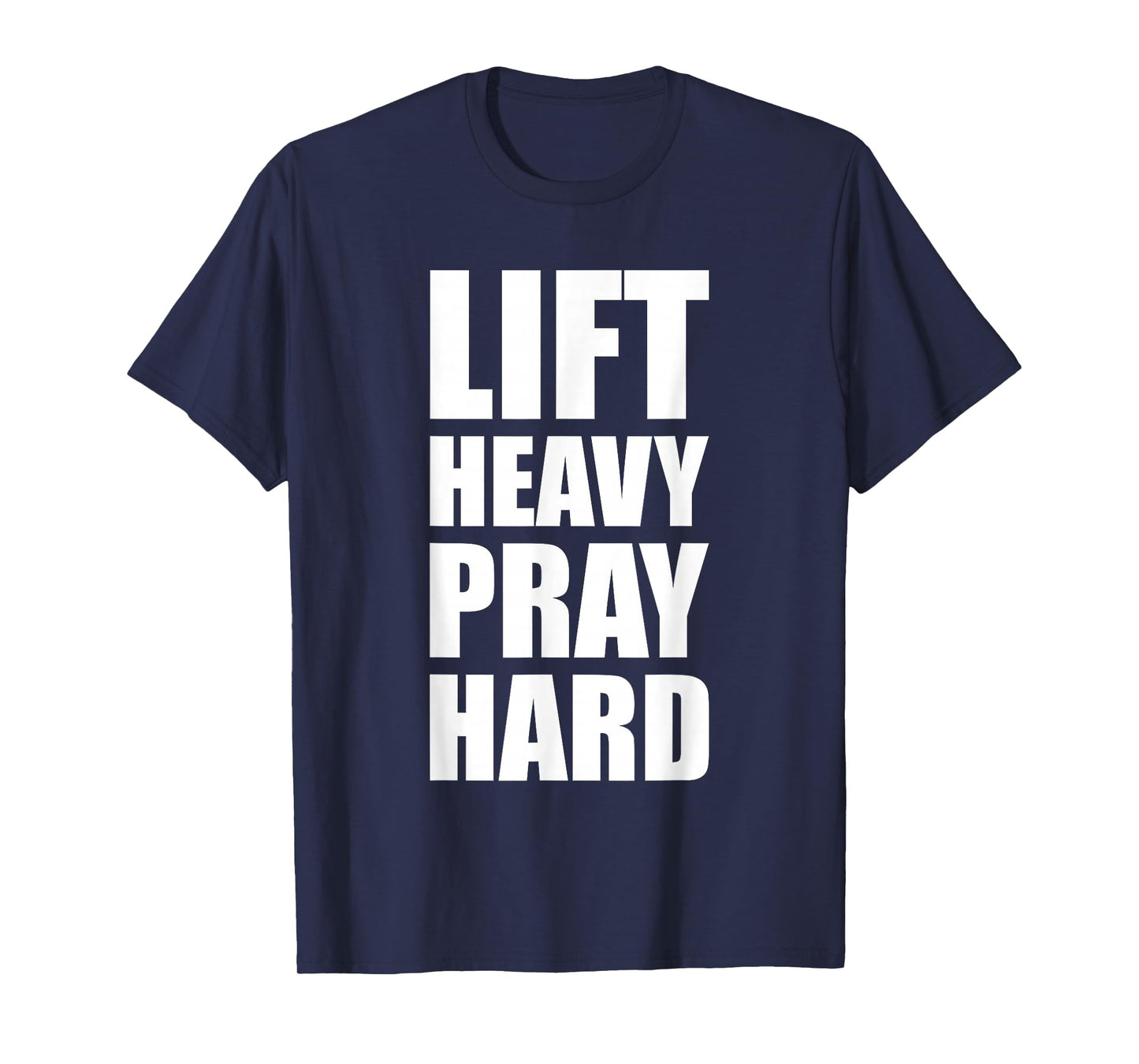 Lift Heavy Pray Hard Gym Christian Quote T-Shirt