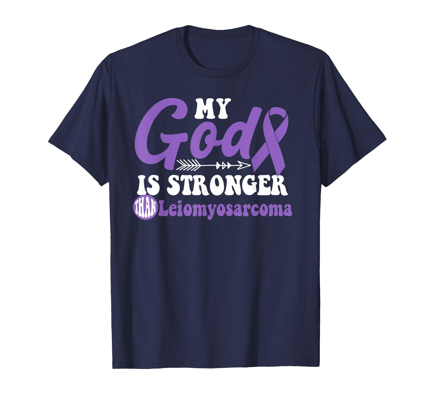 My God is Stronger Than Leiomyosarcoma Awareness Warrior T-Shirt