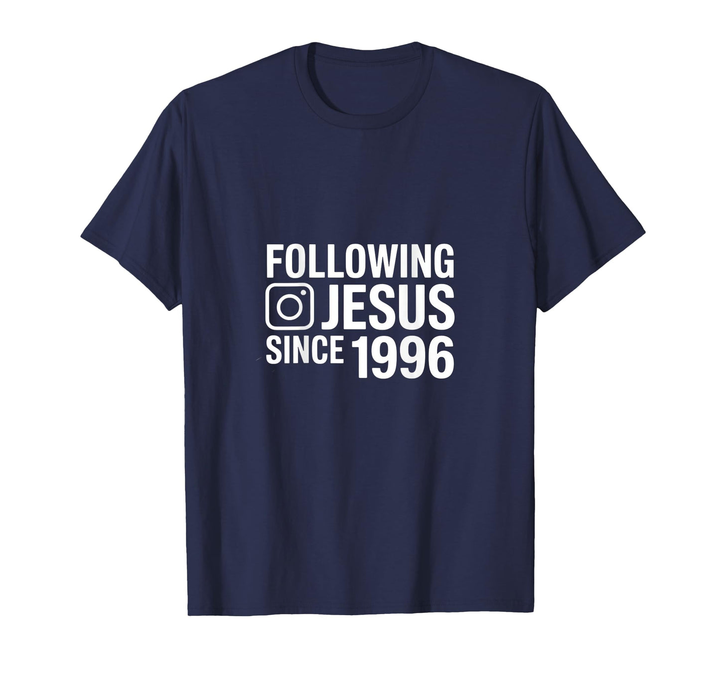 Following Jesus Since 1996 Inspirational T-Shirt