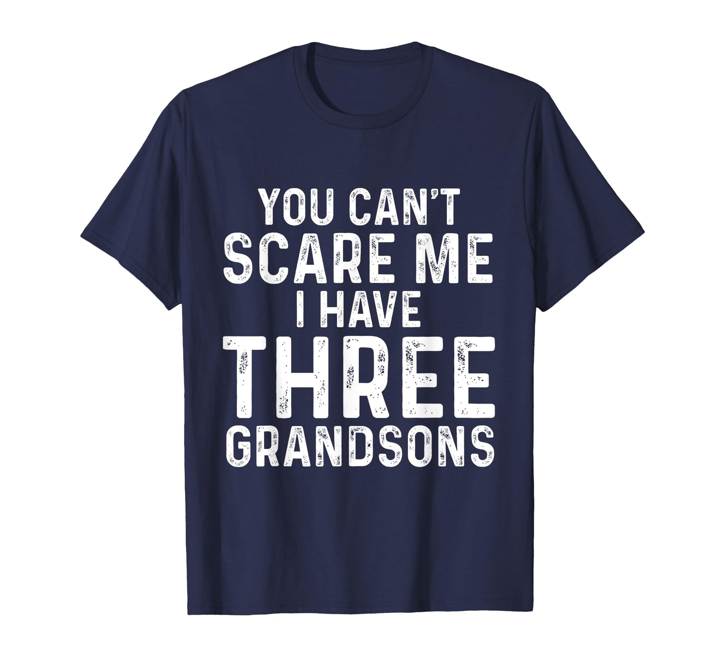 You Can't Scare Me I Have Three Grandsons Funny Grandma T-Shirt
