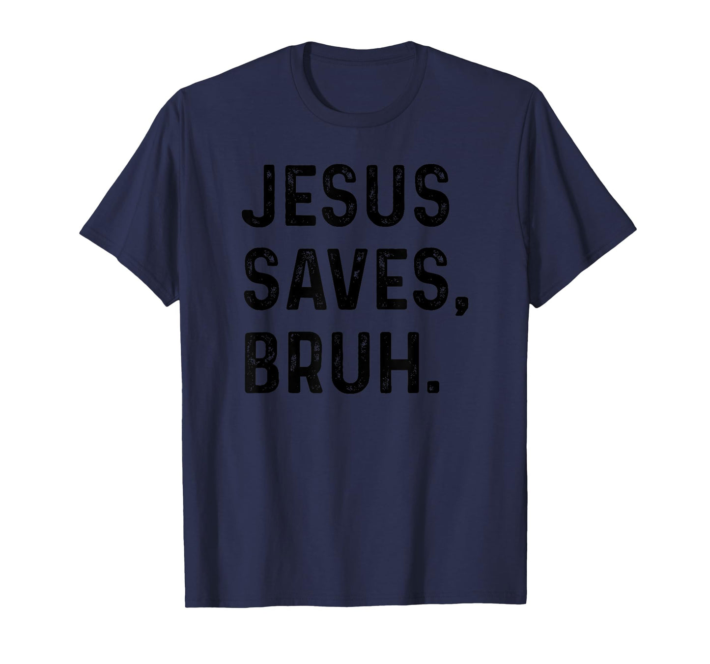 Jesus Saves Bruh Funny Religious T-Shirt