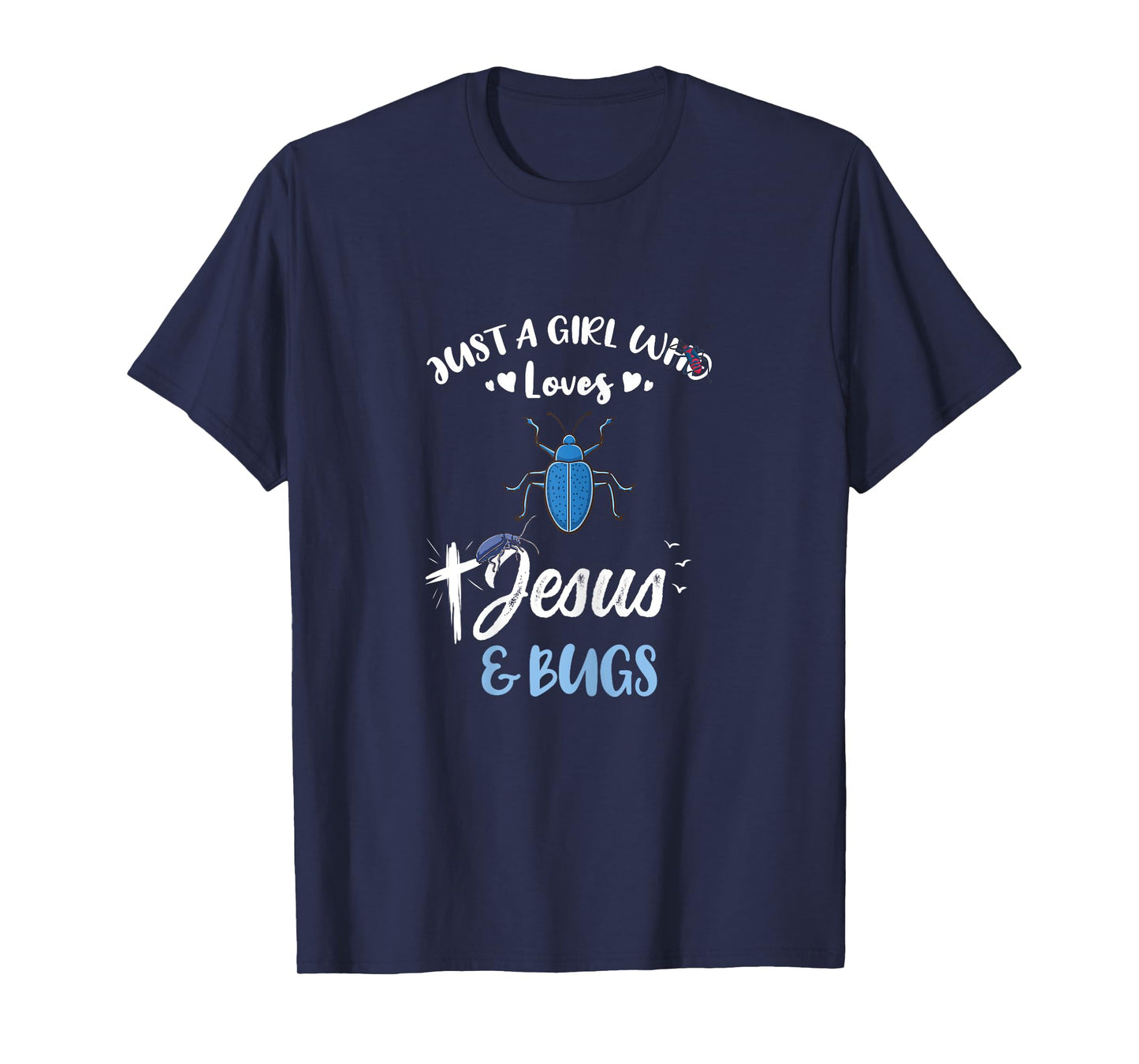 Just A Girl Who Loves Jesus And Bugs T-Shirt