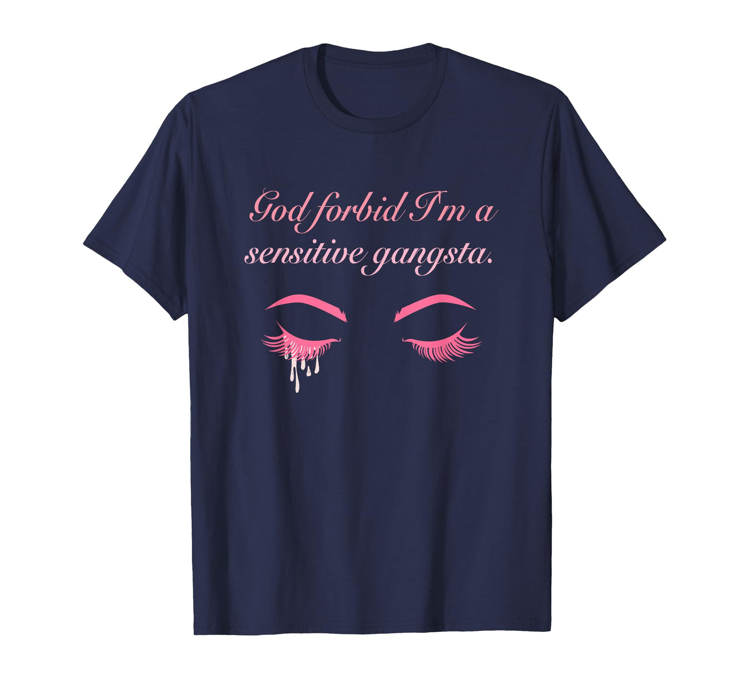 God Forbid I'm a Sensitive Gangsta Gangster Design T-Shirt