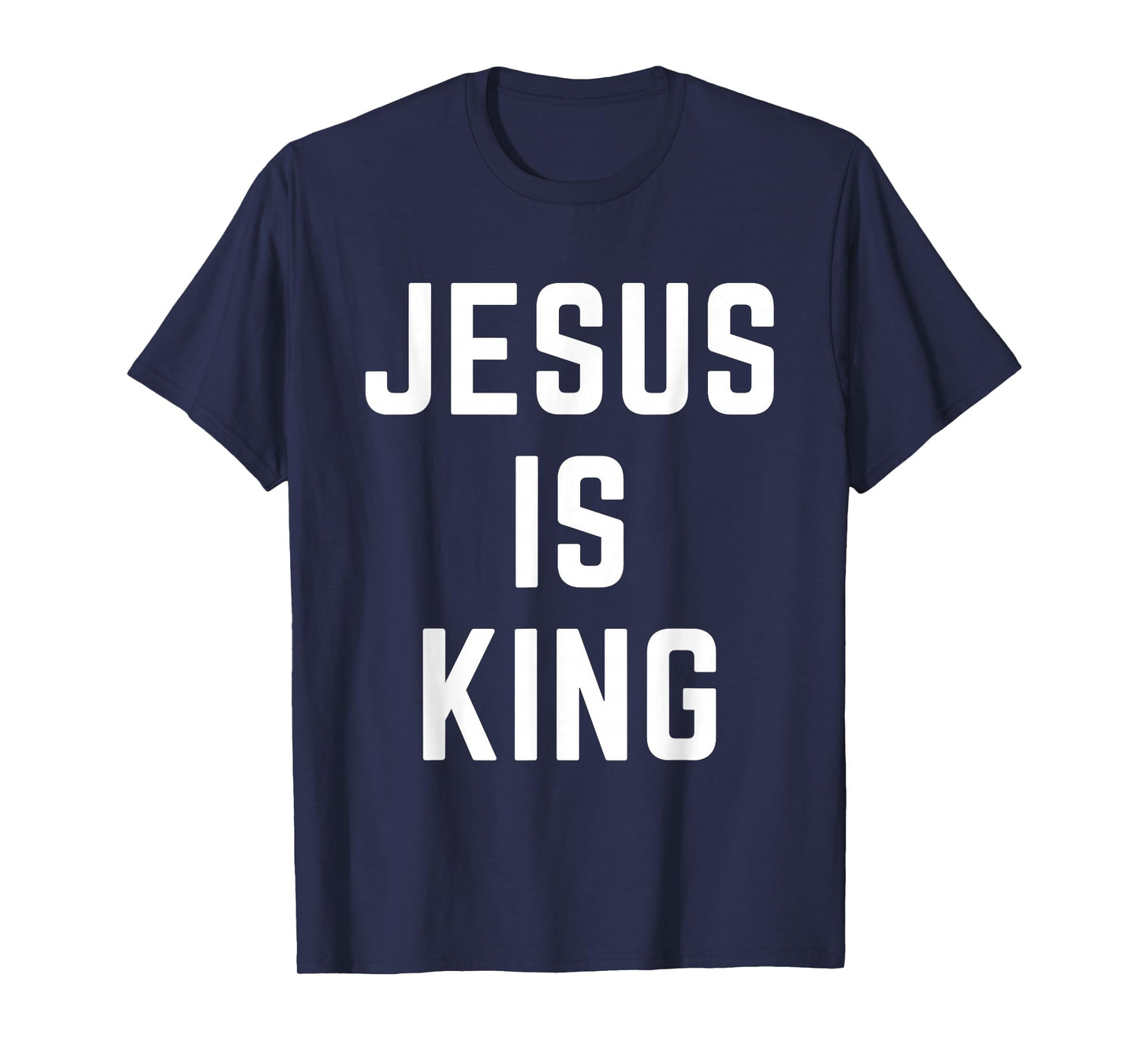 Jesus is King Christian Apparel Faith Worship Praise T-Shirt