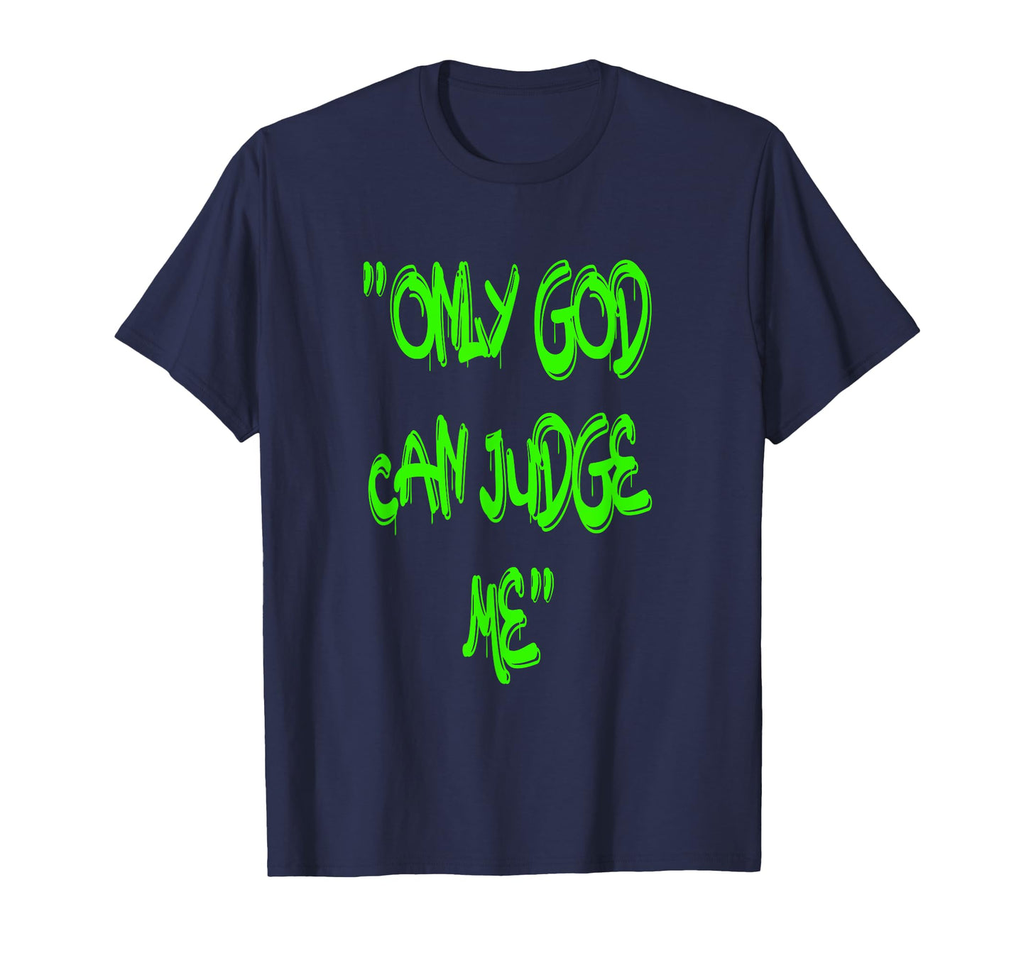 Only God Can Judge Me T-Shirt – Bold & Powerful Statement T-Shirt