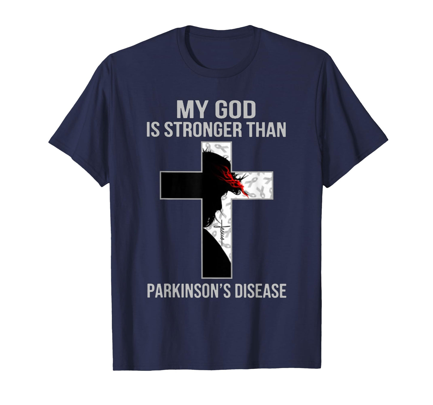 My God Is Stronger Than Parkinson Disease Cross Jesus T-Shirt
