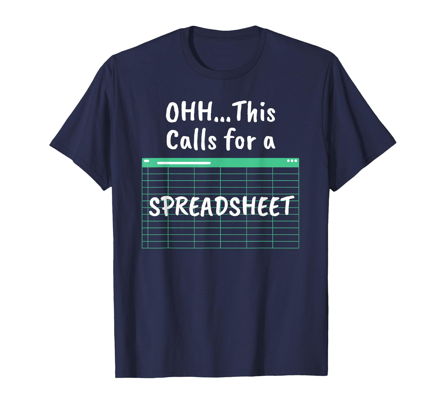 Oh... This Calls For A Spreadsheet Office Quote Saying Funny T-Shirt