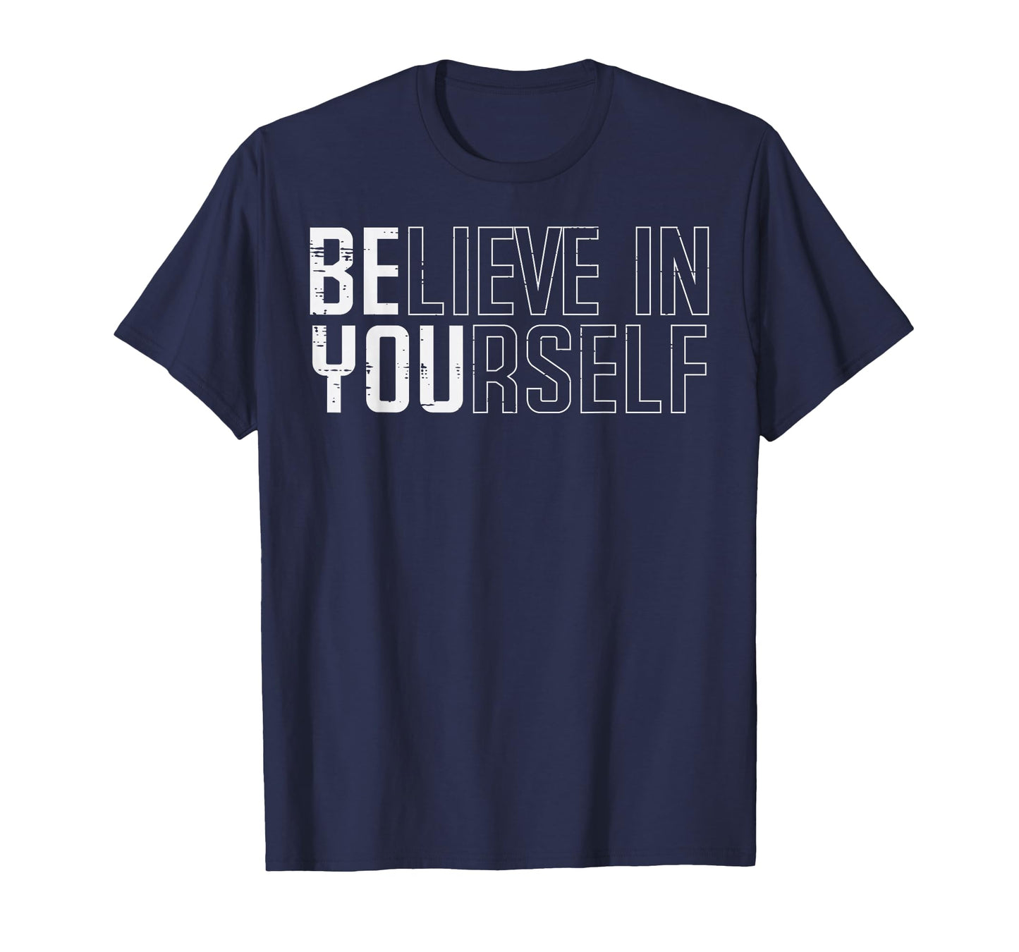 Be You Believe in Yourself Motivational Quote Men Women Kids T-Shirt