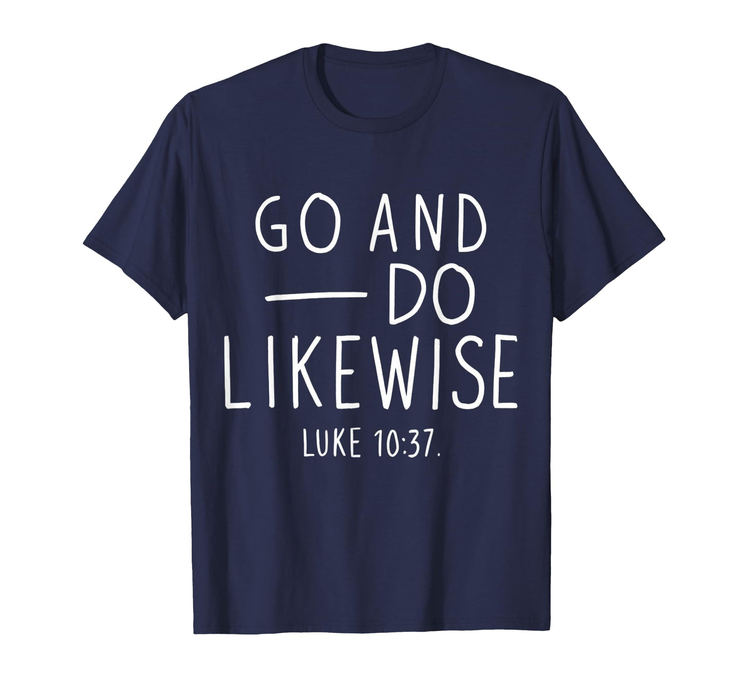 Go and Do Likewise Good Samaritan Jesus Parable Christian T-Shirt