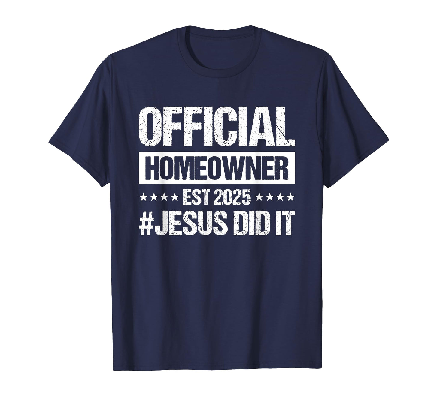 Official Homeowner Est 2025 #Jesus Did It T-Shirt