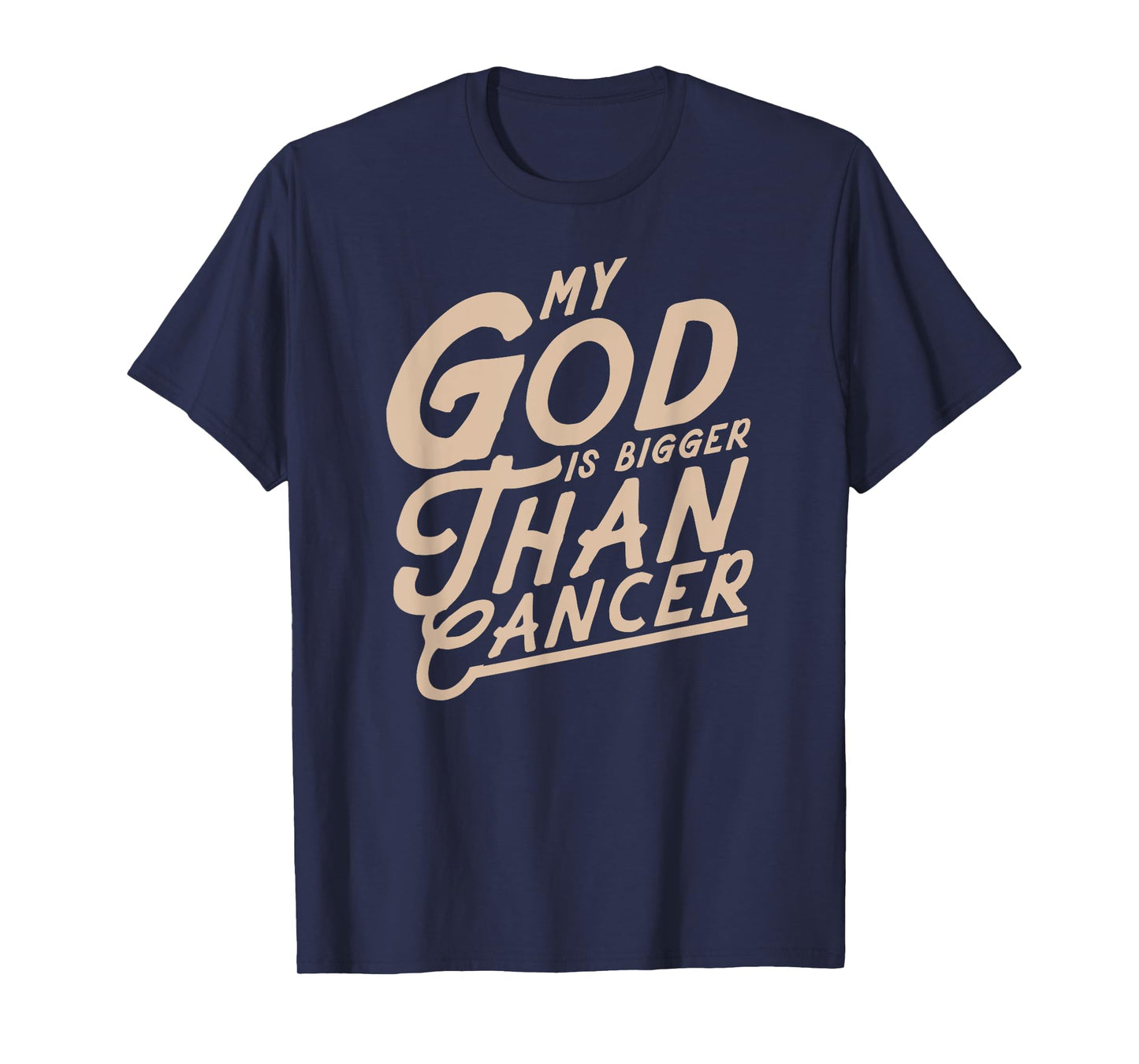 My God Is Bigger Than Cancer - Inspirational Christian Quote T-Shirt