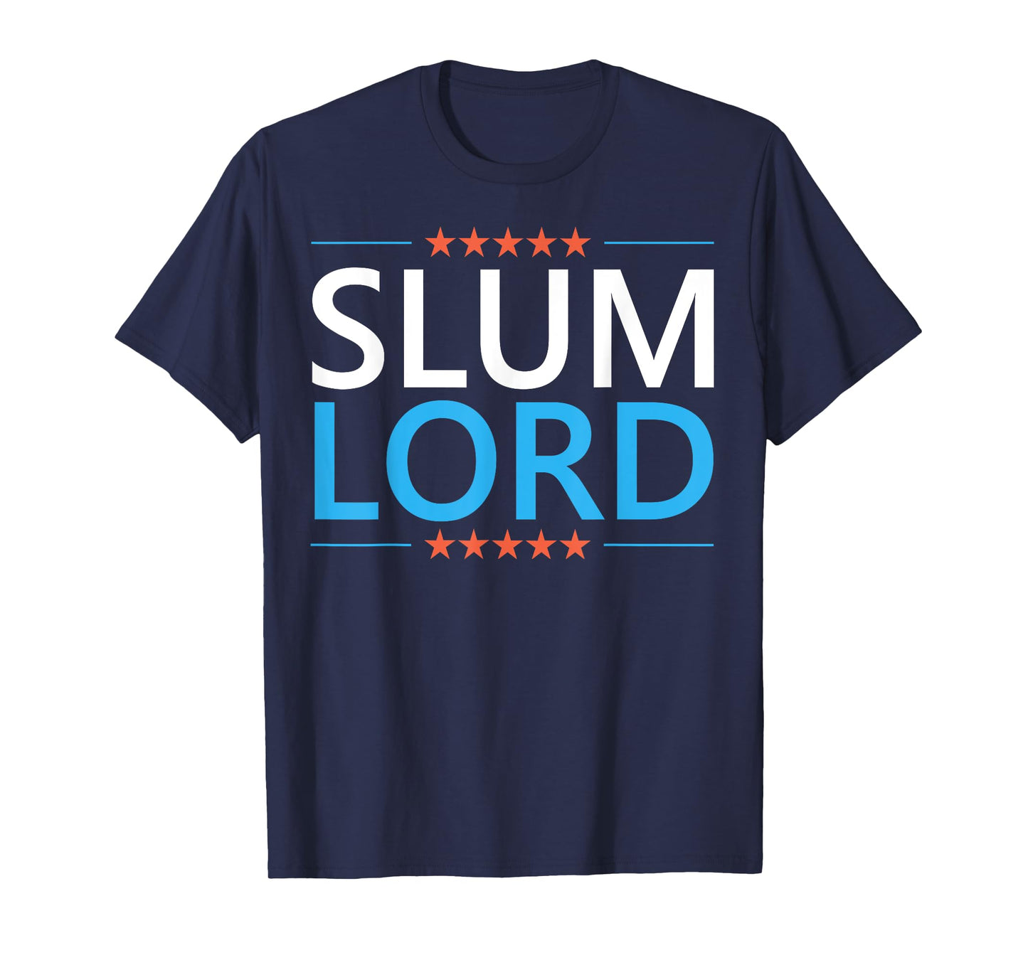 Slum Lord Funny Landlord Slumlord Quote Apartment Owner T-Shirt