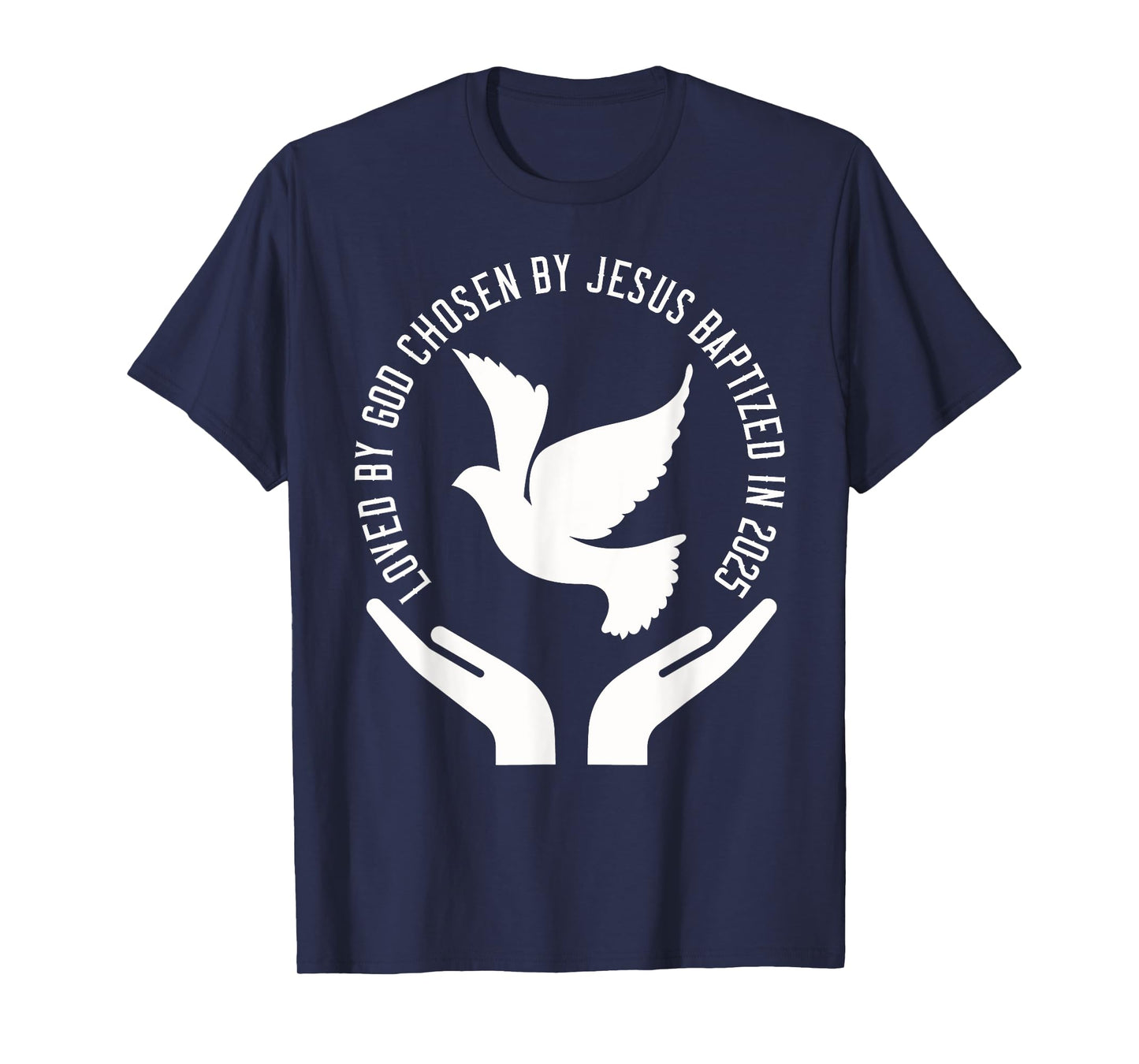 Baptized 2025 Holy Spirit Dove Christian Baptism T-Shirt